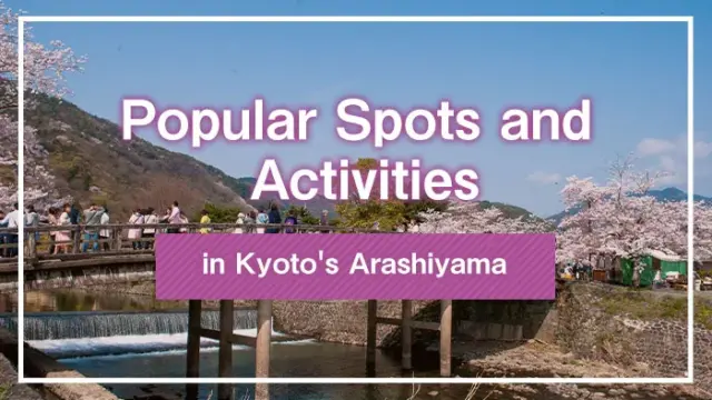 Popular Spots and Activities in Kyoto's Arashiyama