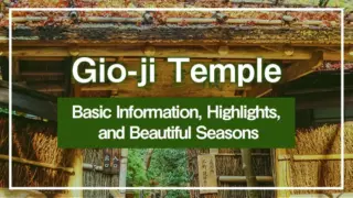 Gio-ji Temple: Basic Information, Highlights, and Beautiful Seasons