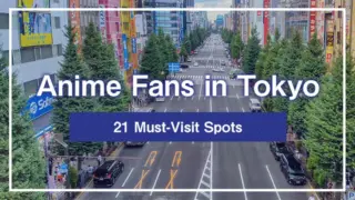 21 Must-Visit Spots for Anime Fans in Tokyo