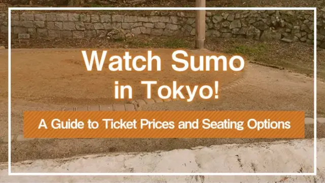 Watch Sumo in Tokyo! A Guide to Ticket Prices and Seating Options