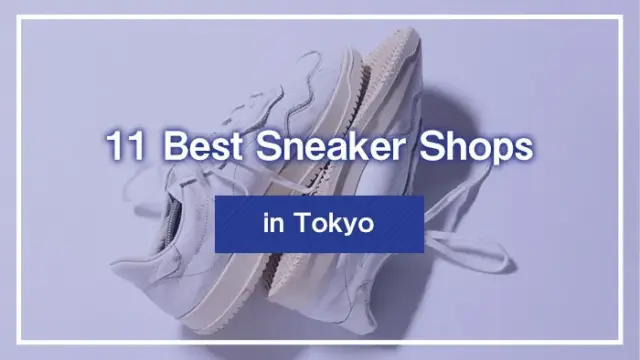 11 Best Sneaker Shops in Tokyo