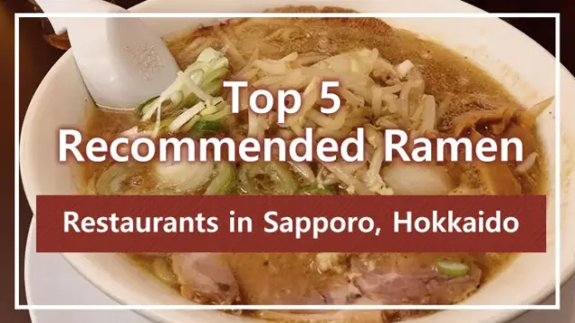 Top 5 Recommended Ramen Restaurants in Sapporo, Hokkaido