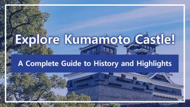 Explore Kumamoto Castle! A Complete Guide to History and Highlights