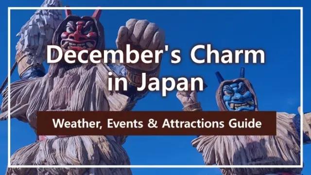 December's Charm in Japan | Weather, Events & Attractions Guide