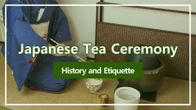 Japanese Tea Ceremony – History and Etiquette
