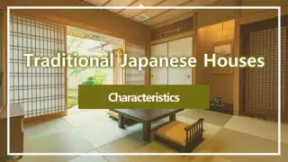Characteristics of Traditional Japanese Houses