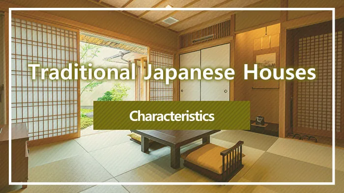 Characteristics of Traditional Japanese Houses