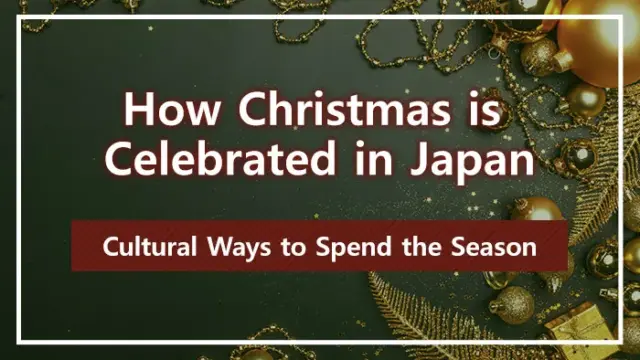 How Christmas is Celebrated in Japan and Cultural Ways to Spend the Season