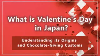 What is Valentine's Day in Japan? Understanding its Origins and Chocolate-Giving Customs