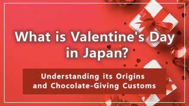 What is Valentine's Day in Japan? Understanding its Origins and Chocolate-Giving Customs