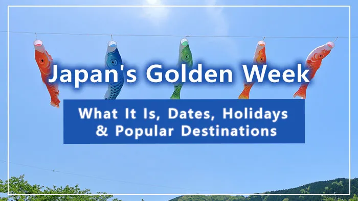 Japan's Golden Week: What It Is, Dates, Holidays & Popular Destinations