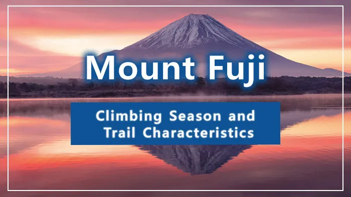 Mount Fuji Climbing Season and Trail Characteristics