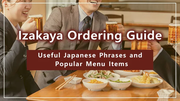Izakaya Ordering Guide | Useful Japanese Phrases and Popular Menu Items