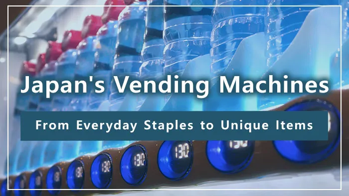 Japan's Vending Machines | From Everyday Staples to Unique Items