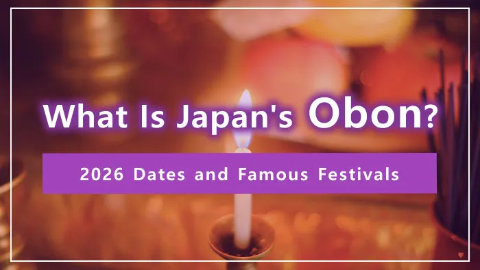 What Is Japan's Obon? 2026 Dates and Famous Festivals