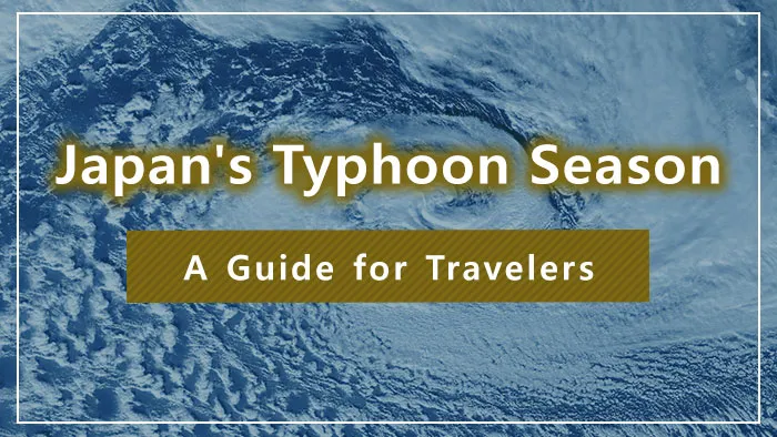 Japan's Typhoon Season | A Guide for Travelers