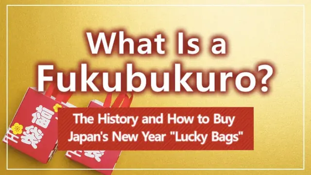 What Is a Fukubukuro? The History and How to Buy Japan's New Year "Lucky Bags"