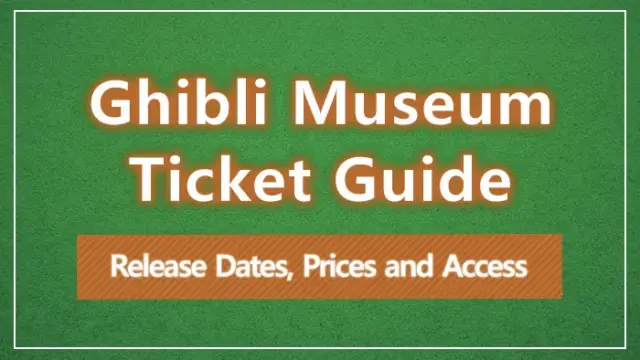 Ghibli Museum Ticket Guide | Release Dates, Prices and Access